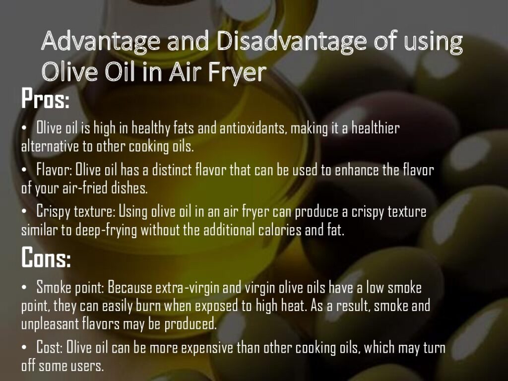 advantages and disadvantages of using olive oil in the air fryer