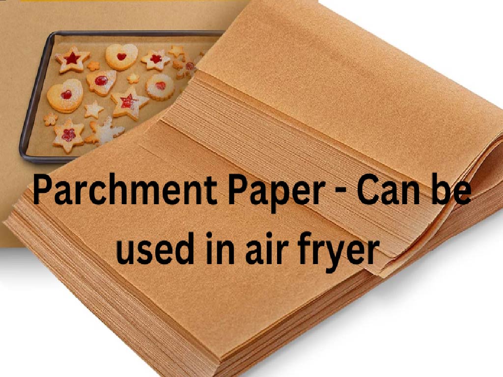 you can use parchment paper in air fryer